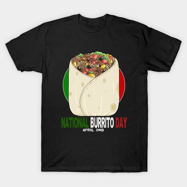 National Burrito Day Mexican Food T-Shirt by Noseking